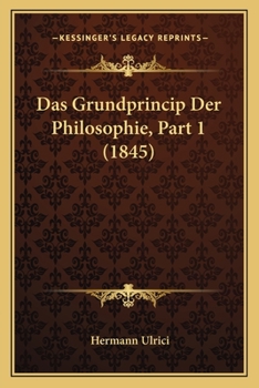 Paperback Das Grundprincip Der Philosophie, Part 1 (1845) [German] Book