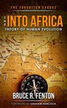 Paperback The Forgotten Exodus The Into Africa Theory of Human Evolution Book