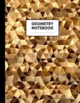 Paperback Geometry Notebook: Composition Book for Geometry Subject, Large Size, Ruled Paper, Gifts for Geometry Teachers and Students Book