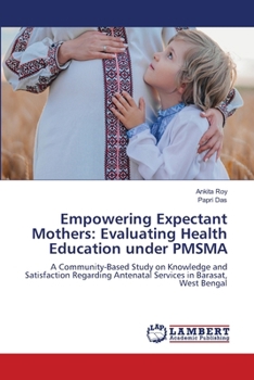 Empowering Expectant Mothers: Evaluating Health Education under PMSMA
