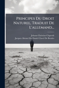 Paperback Principes Du Droit Naturel, Traduit De L'allemand... [French] Book