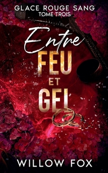 Entre feu et gel (Glace rouge sang) (French Edition)