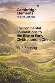 Paperback Environmental Foundations to the Rise of Early Civilisations in China Book