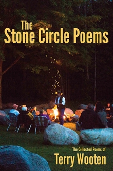 Paperback The Stone Circle Poems: The Collected Poems of Terry Wooten Book