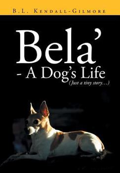 Hardcover Bela' - A Dog's Life Book