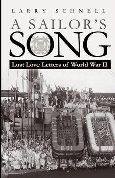 Paperback A Sailor's Song: Lost Love Letters of World War II Book