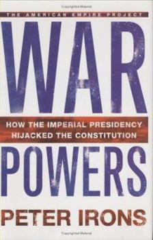 Hardcover War Powers: How the Imperial Presidency Hijacked the Constitution Book