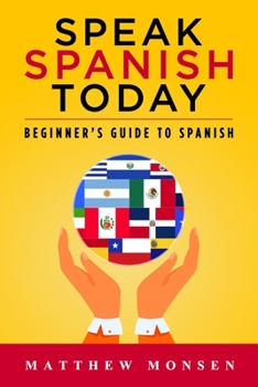 Paperback Speak Spanish Today: Beginner's Guide to Spanish Book