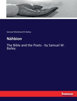 Paperback Náhbion: The Bible and the Poets - by Samuel W. Bailey Book