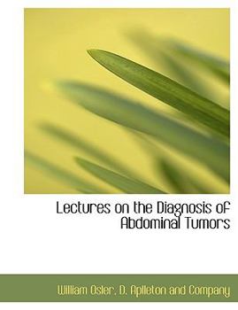 Paperback Lectures on the Diagnosis of Abdominal Tumors Book