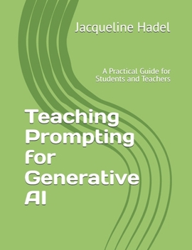 Paperback Teaching Prompting for Generative AI: A Practical Guide for Students and Teachers Book