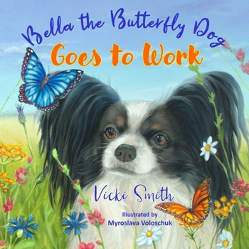 Paperback Bella the Butterfly Dog Goes to Work Book