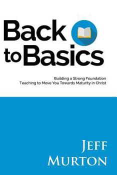 Paperback Back To Basics: Building A Strong Foundation Book