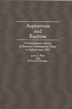 Hardcover Aspirations and Realities: A Documentary History of Economic Development Policy in Ireland Since 1922 Book