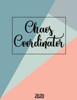 Chaos Coordinator 2020: Weekly and Monthly Planner