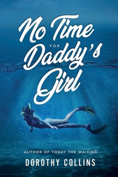 Paperback No Time for Daddy's Girl: Author to Today the Waiting Book