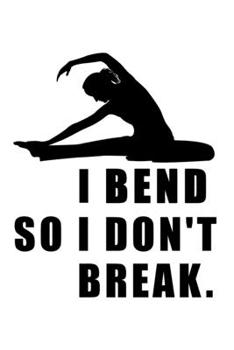 Paperback Pilates I Bend So I Don't Break: College Ruled Journal, Diary, Notebook, 6x9 inches with 120 Pages. Book