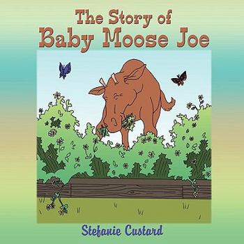 Paperback The Story of Baby Moose Joe Book