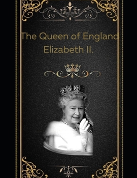 Paperback The Queen of England Elizabeth II. Book