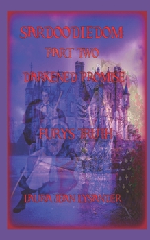 Sardoodledom: Part Two Darkened Promise Fury's Truth