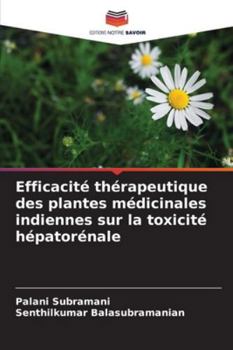 Paperback Efficacité thérapeutique des plantes médicinales indiennes sur la toxicité hépatorénale [French] Book