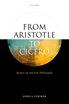 Hardcover From Aristotle to Cicero: Essays in Ancient Philosophy Book