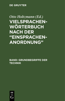 Hardcover Vielsprachen-Wörterbuch Nach Der "Einsprachen-Anordnung": Band: Grundbegriffe Technik / Technologie Générale / Generical Technical Terms [German] Book
