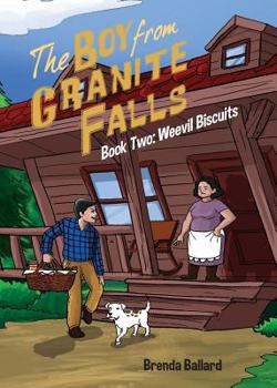 Paperback The Boy from Granite Falls: Weevil Biscuits Book