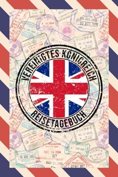 Vereinigtes Königreich Reisetagebuch: A5 Reise Journal I Notizbuch I Urlaubs Planer I Road trip Planer I Travel notebook I 6X9 Pocket journal I Geschenk für Backpacker (German Edition)