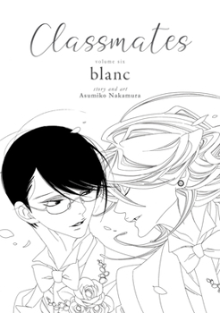 Classmates Vol. 6: blanc - Book  of the 同級生 / Classmates