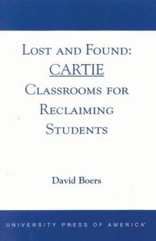 Paperback Lost and Found: CARTIE Classrooms for Reclaiming Students Book