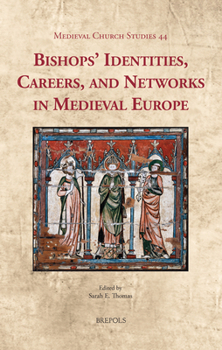 Bishops' Identities, Careers, and Networks in Medieval Europe