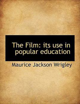 The Film : Its use in popular Education