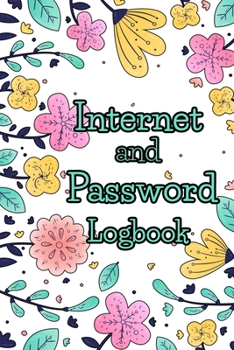 Internet  and  Password  Logbook: Password Book Organizer Alphabetical,53 pages and is printed on high quality stock.