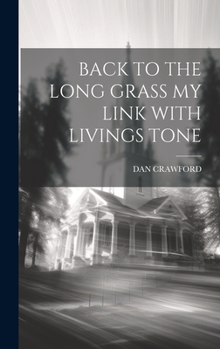 Hardcover Back to the Long Grass My Link with Livings Tone Book