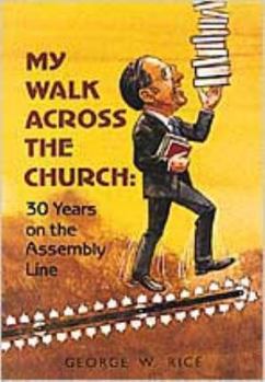 Paperback My Walk Across the Church: 30 Years on the Assembly Line Book