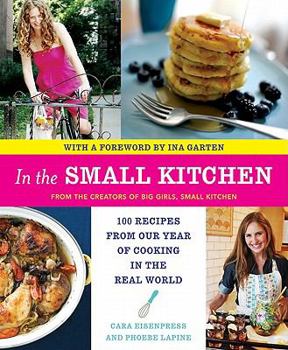 Paperback In the Small Kitchen: 100 Recipes from Our Year of Cooking in the Real World Book