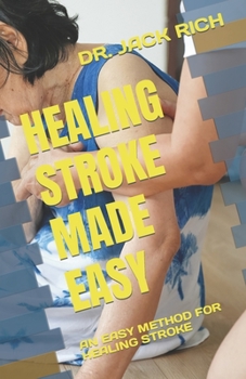 Paperback Healing Stroke Made Easy: An Easy Method for Healing Stroke Book