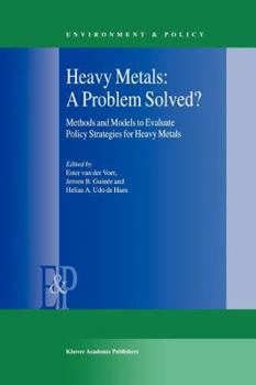 Paperback Heavy Metals: A Problem Solved?: Methods and Models to Evaluate Policy Strategies for Heavy Metals Book