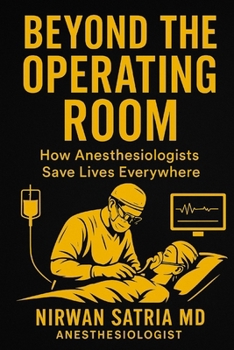 Paperback Beyond the Operating Room: How Anesthesiologists Save Lives Everywhere Book