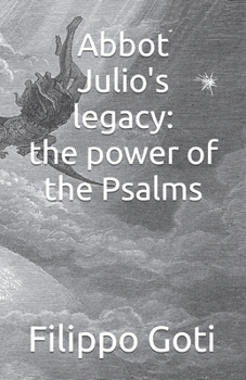 Paperback Abbot Julio's legacy: the power of the Psalms Book