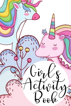 Girls Activity Book: Draw and Write Journal with Puzzles Games and Writing Prompts Great Gift for Girls