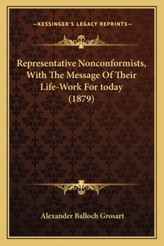 Paperback Representative Nonconformists, With The Message Of Their Life-Work For today (1879) Book