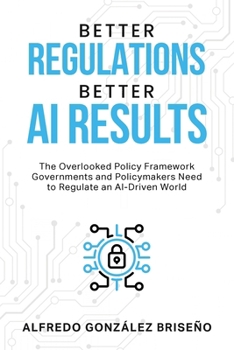 Paperback Better Regulations, Better AI Results Book