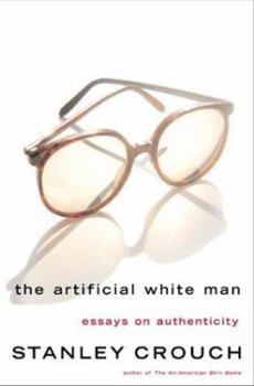 Hardcover The Artificial White Man: Essays on Authenticity Book