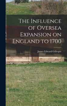 The influence of oversea expansion on England to 1700