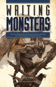 Paperback Writing Monsters: How to Craft Believably Terrifying Creatures to Enhance Your Horror, Fantasy, an d Science Fiction Book