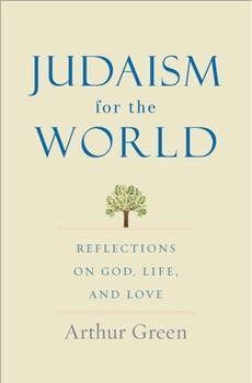 Hardcover Judaism for the World: Reflections on God, Life, and Love Book