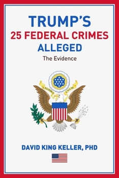 Paperback Trump's 25 Federal Crimes Alleged The Evidence Book