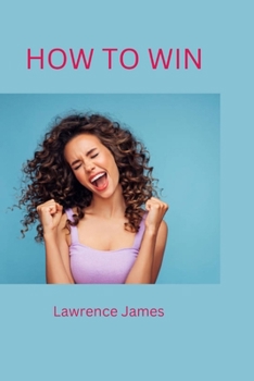 Paperback How to Win: 10 easy step by step to winning Book